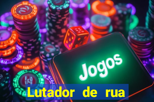 Lutador de rua filme completo dublado mega filmes